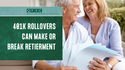 401(k) Rollovers Can Make or Break Retirement