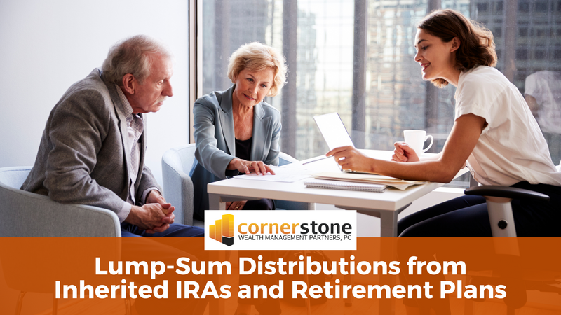 Lump-Sum Distribution from Inherited IRAs and Retirement Plans