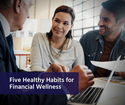 Five Healthy Habits for Financial Wellness