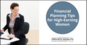 Financial Planning Tips for High-Earning Women