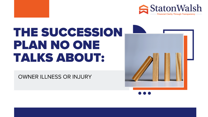 The Succession Plan No One Talks About: Owner Illness or Injury