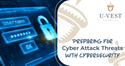 Preparing for Cyber Attack Threats With Cybersecurity