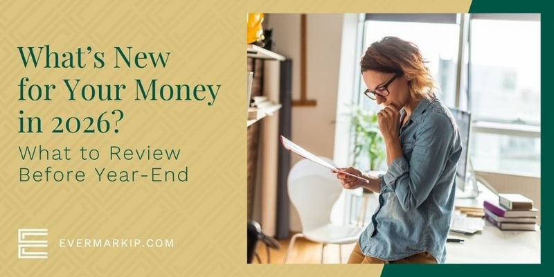 What’s New for Your Money in 2026? What to Review Before Year-End
