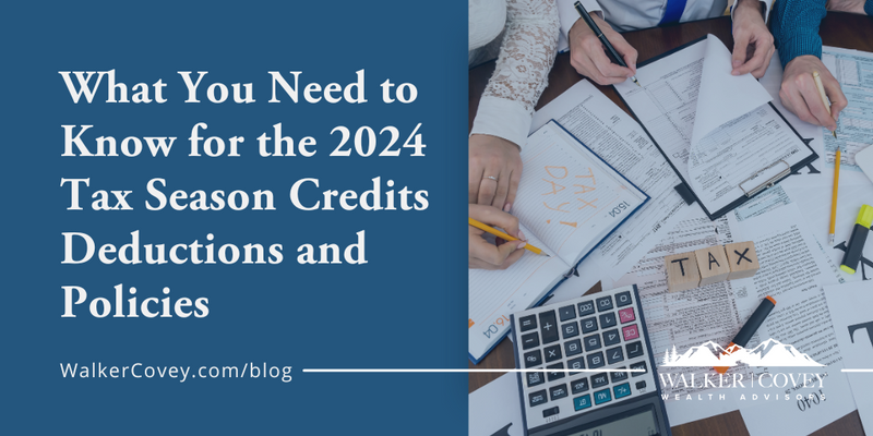 What You Need To Know for the 2024 Tax Season About Credits, Deductions, and Policies