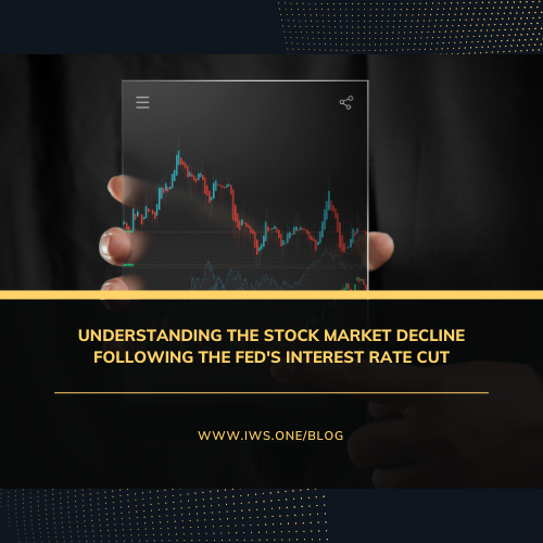 Understanding the Stock Market Decline Following the Fed's Interest Rate Cut