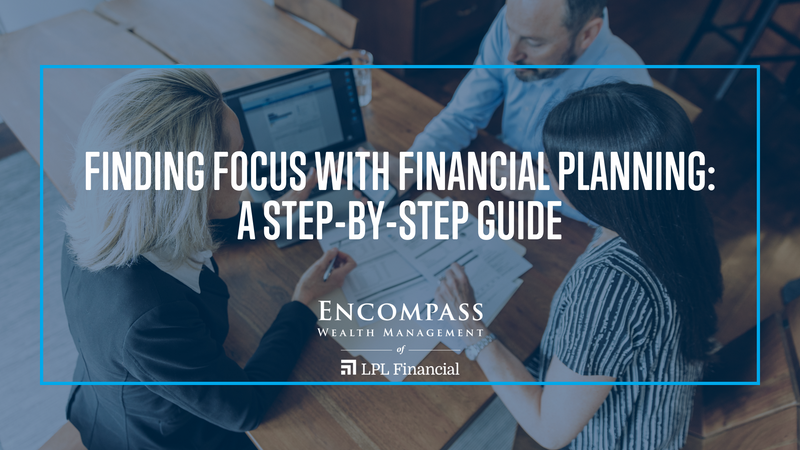 Finding Focus with Financial Planning: A Step-By-Step Guide
