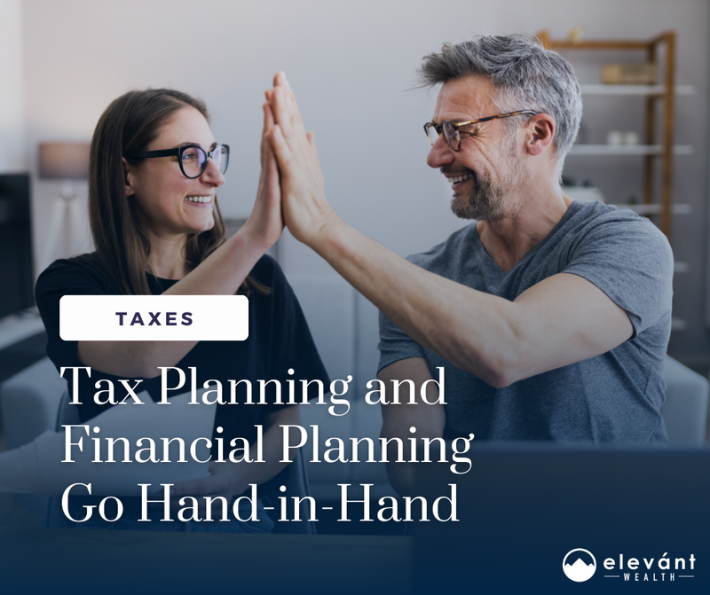 Tax Planning and Financial Planning Go Hand in Hand