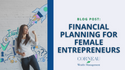 Financial Planning for Female Entrepreneurs