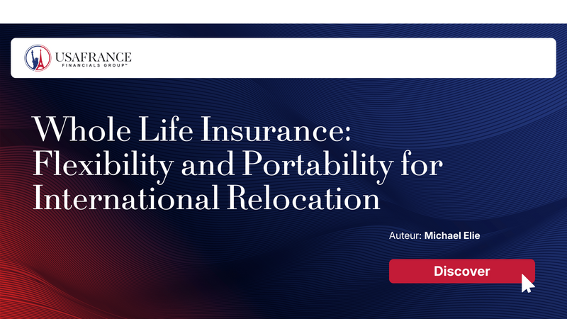 Whole Life Insurance:  Flexibility and portability for international relocation