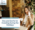 Dos and Don'ts for Investing During the Holidays