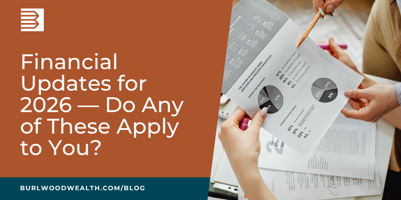 Financial Updates for 2026 — Do Any of These Apply to You?
