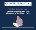 Preparing for What Can Go Wrong, Investing in What Can Go Right - Part 1 - Blog 3