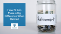 How 1% Can Make a Big Difference When Retired