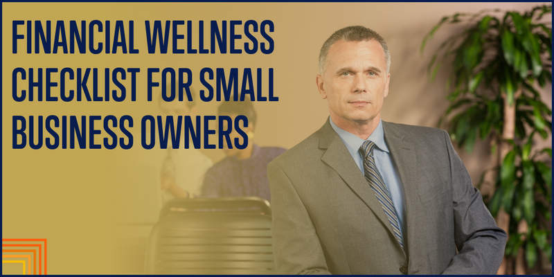 Financial Wellness Checklist for Small Business Owners