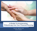 A Guide to Incorporating Philanthropy into Your Financial Planning