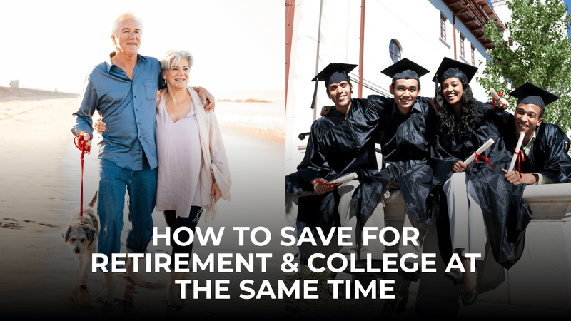How to Save for Retirement & College At the Same Time