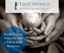 Wealth-Transfer Taxes Can  Take a Toll on Small Businesses