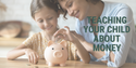 Teaching Your Child about Money