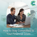 How to Stay Committed to Your Financial Goals