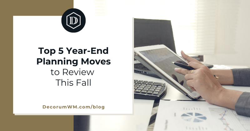 Top 5 Year-End Planning Moves to Review This Fall