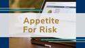 Appetite for Risk
