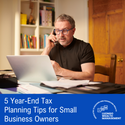 5 Year-End Tax Planning Tips for Small Business Owners