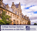 College Savings Options: Life Insurance or 529 Plan?