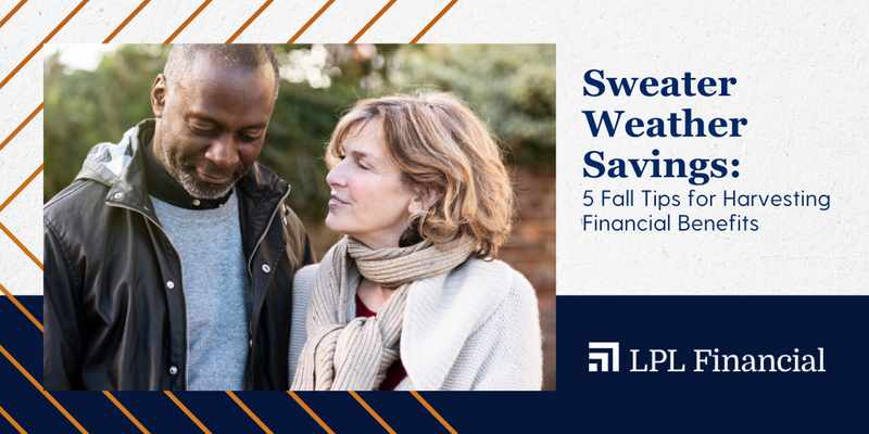 Sweater Weather Savings: 5 Fall Tips for Harvesting Financial Benefits