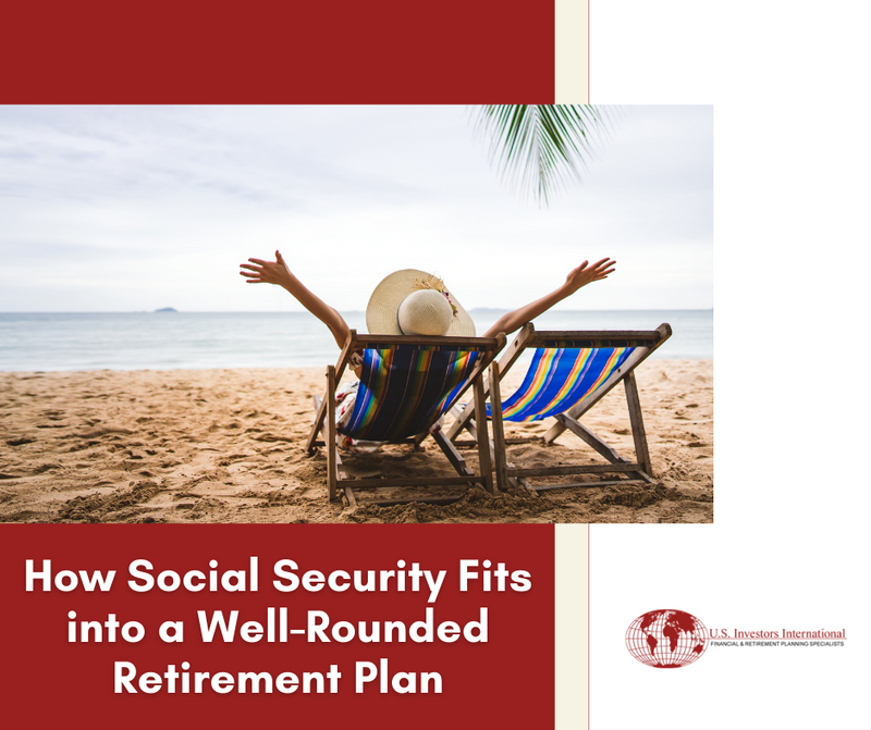 Social Security Isn’t Enough: How Social Security Fits into a Well-Rounded Retirement Plan