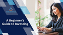 A Beginner’s Guide to Investing