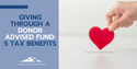 Giving Through a Donor Advised Fund: 5 Tax Benefits