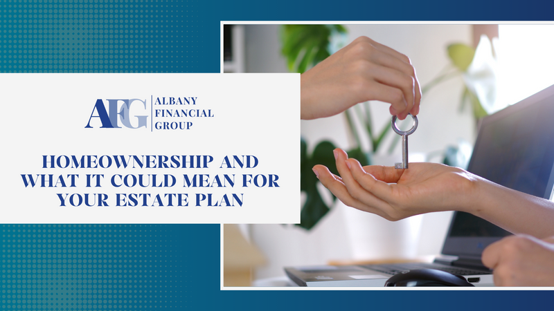Homeownership: What It Could Mean for Your Estate Plan