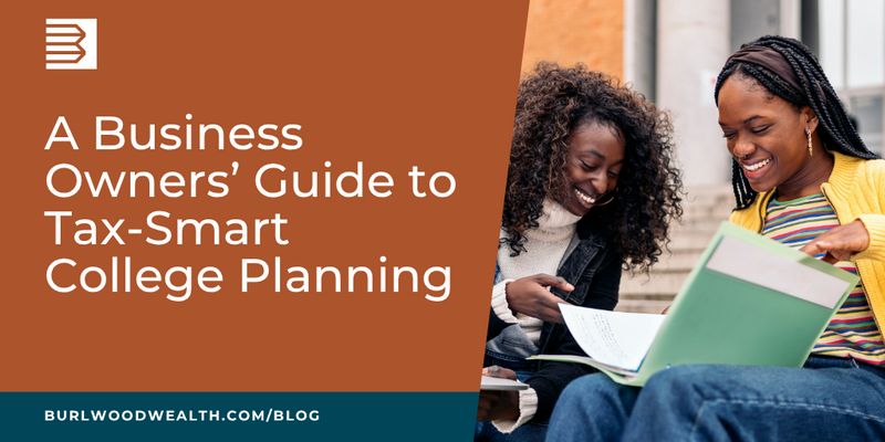 A Business Owners’ Guide to Tax-Smart College Planning