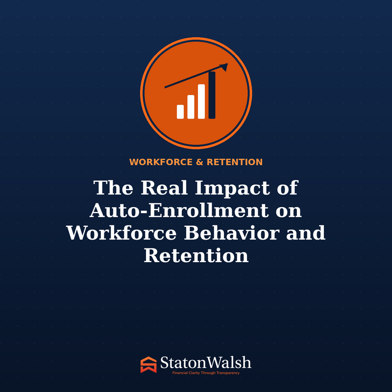 The Real Impact of Auto-Enrollment on Workforce Behavior and Retention