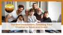 The Best Investment: Teaching Your Children to Save and Invest