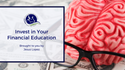Invest in Your Financial Education During Financial Literacy Month