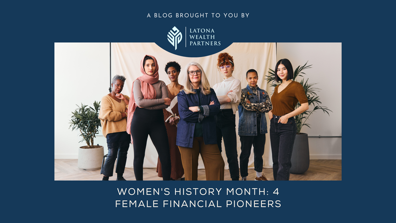 Women's History Month: 4 Female Financial Pioneers