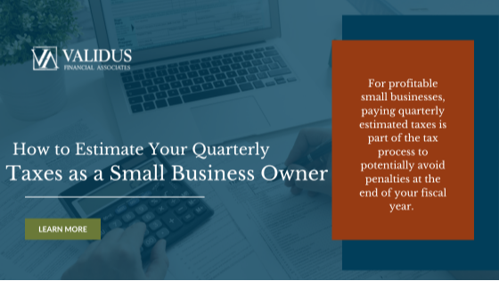 How to Estimate Your Quarterly Taxes as a Small Business Owner
