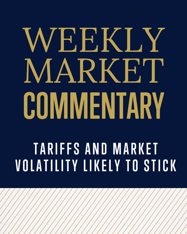 Tariffs and Market Volatility Likely to Stick