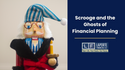Scrooge and the Ghosts of Financial Planning