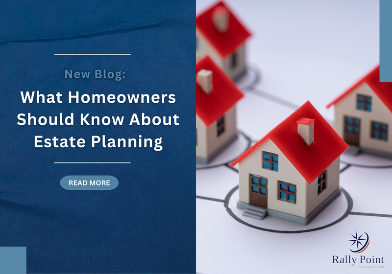 What Homeowners Should Know About Estate Planning