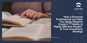 How a Financial Professional Can Help You Apply Stephen Covey’s “7 Habits of Highly Effective People