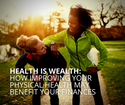 Health Is Wealth: How Improving Your Physical Health May Benefit Your Finances