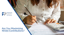 Are You Maximizing 401(k) Contributions?