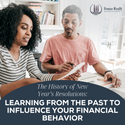 The History of New Year’s Resolutions: Learning From the Past to Influence Your Financial Behaviors