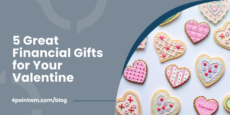 5 Great Financial Gifts for Your Valentine
