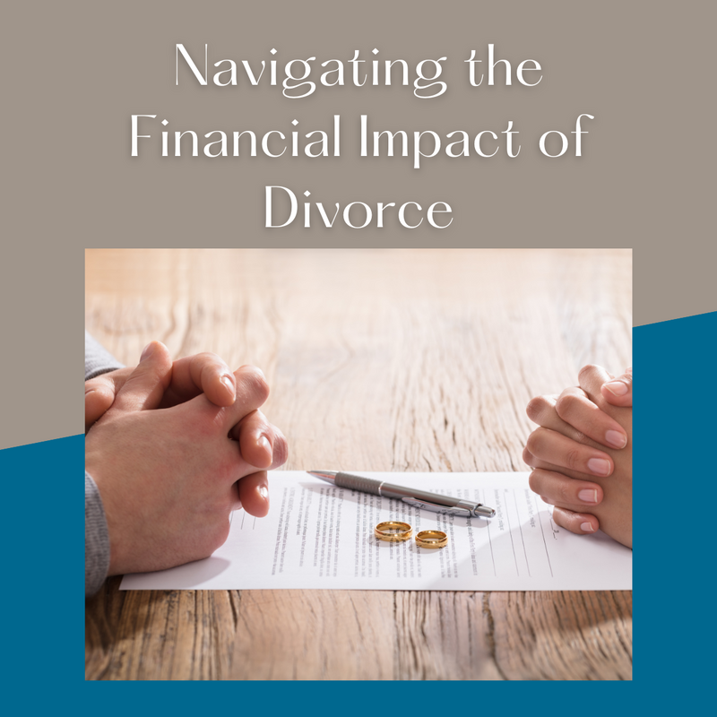Navigating the Financial Impact of Divorce