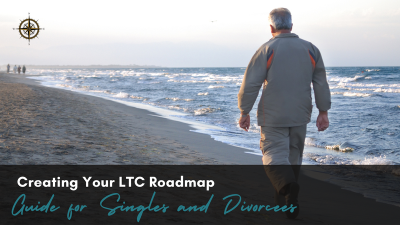 Creating Your Long-Term Care Roadmap: A Guide for Singles and Divorcees