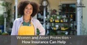 Women and Asset Protection - How Insurance Can Help