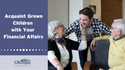Acquaint Grown Children with Your Financial Affairs
